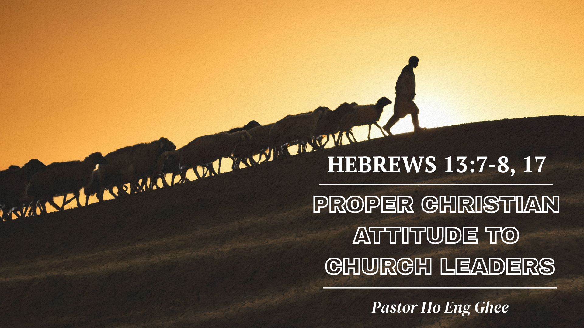 Proper Christian Attitude To Church Leaders (Hebrews 13:7-8,17)