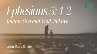 Imitate God And Walk In Love sermon graphic (320x180)